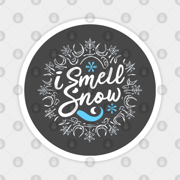 I Smell Snow II - Typography Magnet by Fenay-Designs